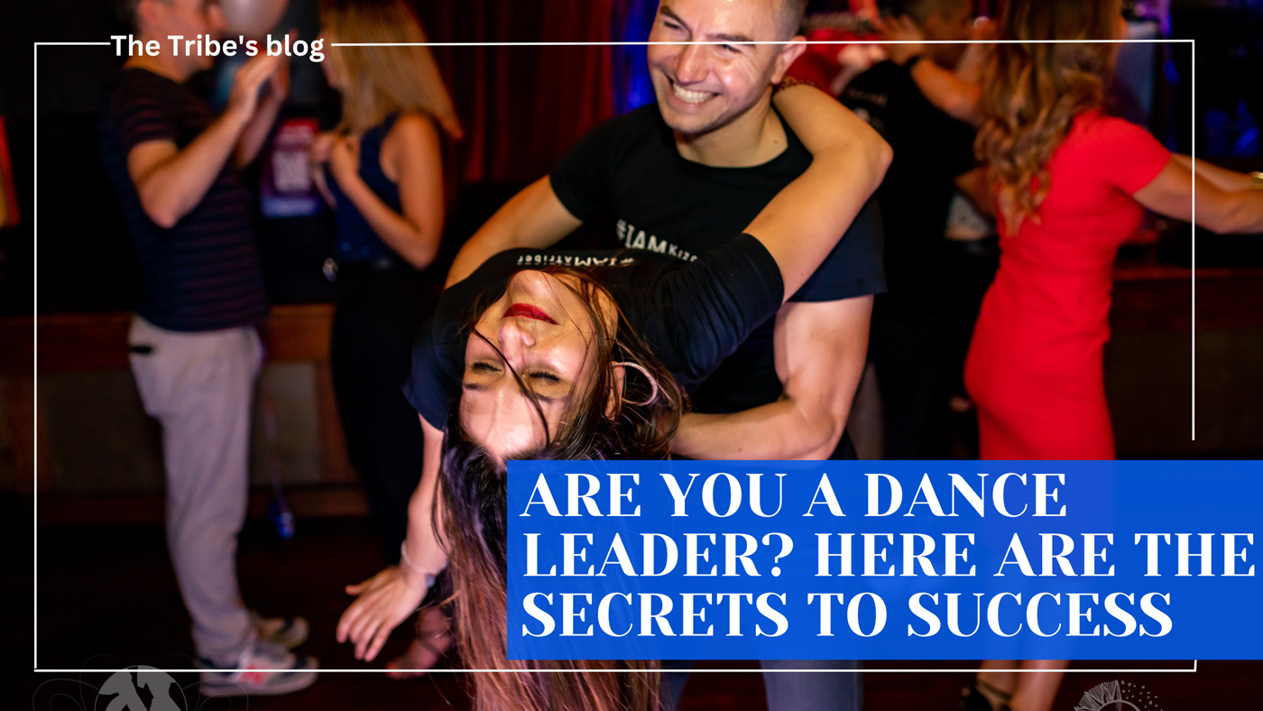 ARE YOU A DANCE LEADER? HERE ARE THE SECRETS TO BECOME AN EXCELLENT ONE