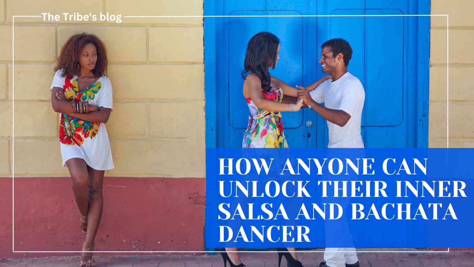 FORGET THE MYTH: HOW ANYONE CAN UNLOCK THEIR INNER SALSA AND BACHATA DANCER